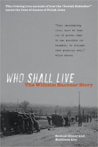 Бумажная книга «Who Shall Live: The Wilhelm Bachner Story», авторов Кэтлин Ли, Сэмюэл Олинер - фото №1