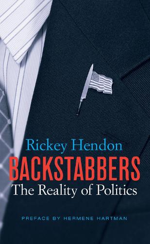 Бумажная книга «Backstabbers: The Reality of Politics», автор Рики Хендон - фото №1