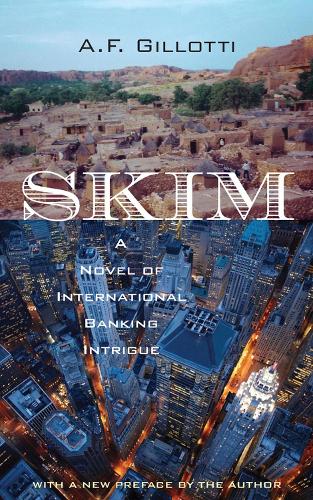 Бумажная книга «Skim: A Novel of International Banking Intrigue», автор А.Ф. Джиллотти - фото №1