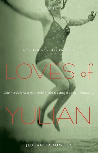 Бумажная книга «Loves of Yulian: Mother and Me, Part III», автор Джулиан Падович - фото №1
