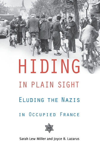 Бумажная книга «Hiding in Plain Sight: Eluding the Nazis in Occupied France», авторов Джойс Б. Лазарус, Сара Лью Миллер - фото №1