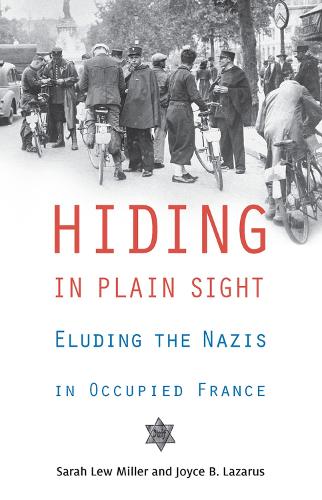 Бумажная книга «Hiding in Plain Sight: Eluding the Nazis in Occupied France», авторов Джойс Б. Лазарус, Сара Лью Миллер - фото №1