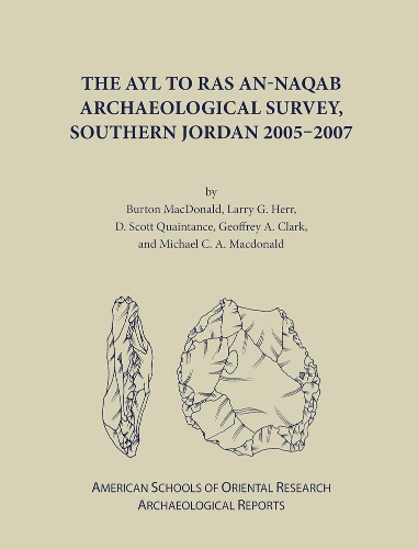 Бумажная книга «The Ayl to Ras an-Naqab Archaeological Survey, Southern Jordan 2005-2007», авторов Бертон Макдональд, Д. Скотт Куэнтэнс, Джеффри А. Кларк, Ларри Г. Херр, Майкл К. А. Макдональд - фото №1