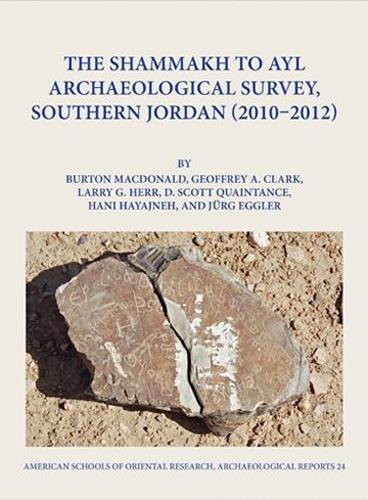Бумажная книга «The Shammakh to Ayl Archaeological Survey, Southern Jordan 2010-2012», авторов Бертон Макдональд, Д. Скотт Куэнтэнс, Джеффри А. Кларк, Хани Хаяджнех, Юрг Эгглер, Ларри Г. Херр - фото №1
