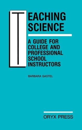 Паперова книга «Teaching Science: A Guide for College and Professional School Instructors», автор Барбара Гастел - фото №1