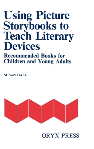 Бумажная книга «Using Picture Storybooks to Teach Literary Devices: Recommended Books for Children and Young Adults», автор Сьюзен Холл - фото №1