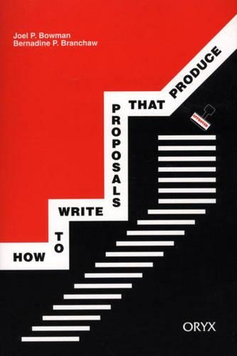 Бумажная книга «How to Write Proposals that Produce», авторов Бернадин П. Бранчау, Джоэл П. Боуман - фото №1