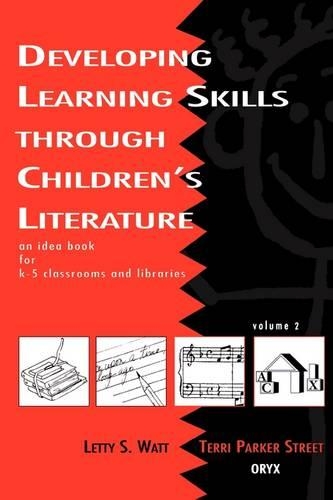 Бумажная книга «Developing Learning Skills through Children's Literature: An Idea Book for K-5 Classrooms and Libraries, Volume 2», авторов Летти С. Уотт, Терри Паркер Стрит - фото №1