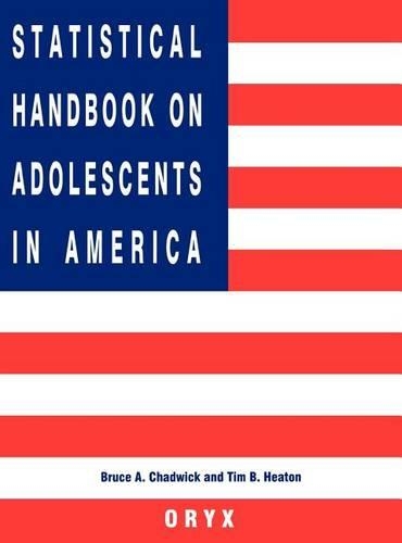 Паперова книга «Statistical Handbook on Adolescents in America», авторів Брюс А. Чедвік, Тім Б. Хітон - фото №1