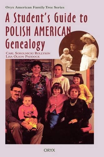 Паперова книга «A Student's Guide to Polish American Genealogy», авторів Карл Сокольницький Роллісон, Ліза Олсон Паддок - фото №1