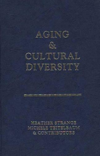 Бумажная книга «Aging and Cultural Diversity: New Directions and Annotated Bibliography», авторов Одри О. Фолкнер, Бенджамин Дрю, Бонни Маккей, Кристин С. Уилсон, Хизер Стрендж, Джудит Уотерс, Мареа Тески, Марсель А. Хейзел, Мишель Тейтельбаум - фото №1