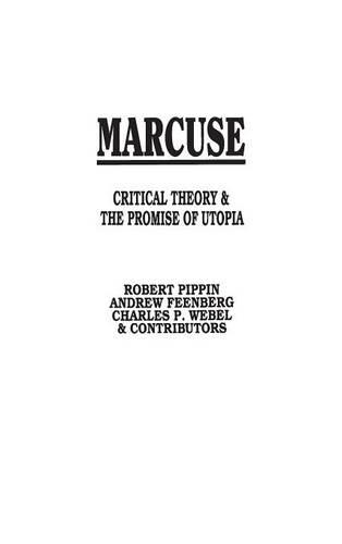 Бумажная книга «Marcuse: Critical Theory and the Promise of Utopia», авторов Чарльз П. Вебель, Роберт Пиппин - фото №1