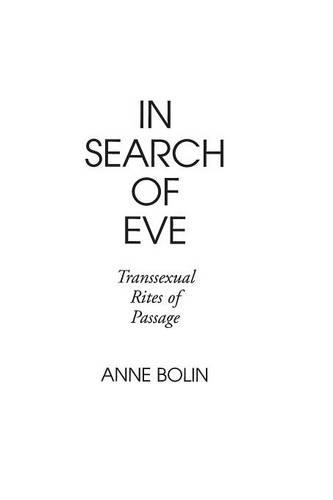 Бумажная книга «In Search of Eve: Transsexual Rites of Passage», автор Энн Болин - фото №1