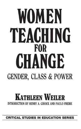 Бумажная книга «Women Teaching for Change: Gender, Class and Power», автор Кэтлин Вейлер - фото №1