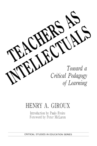 Паперова книга «Teachers as Intellectuals: Toward a Critical Pedagogy of Learning», автор Генрі А. Жиру - фото №1