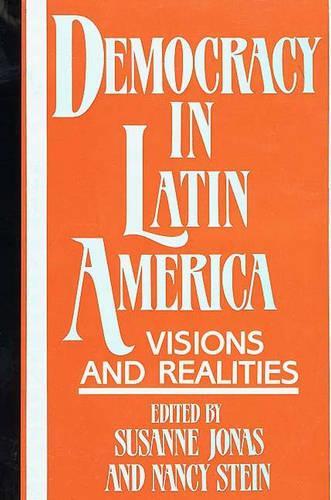 Паперова книга «Democracy in Latin America: Visions and Realities», авторів Ненсі Стайн, Сюзанна Йонас - фото №1