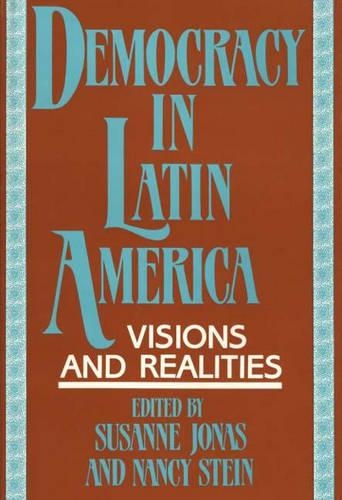Паперова книга «Democracy in Latin America: Visions and Realities», авторів Ненсі Стайн, Сюзанна Йонас - фото №1