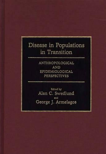 Бумажная книга «Disease in Populations in Transition: Anthropological and Epidemiological Perspectives», авторов Алан С. Сведлунд, Джордж Дж. Армелагос - фото №1