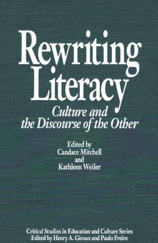 Бумажная книга «Rewriting Literacy: Culture and the Discourse of the Other», авторов Кэндис Митчелл, Кэтлин Вейлер - фото №1