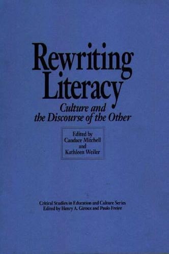 Паперова книга «Rewriting Literacy: Culture and the Discourse of the Other», авторів Кендіс Мітчелл, Кетлін Вайлер - фото №1
