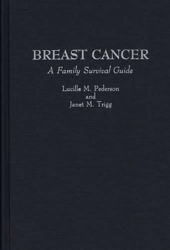 Бумажная книга «Breast Cancer: A Family Survival Guide», авторов Джанет М. Тригг, Люсиль М. Педерсон - фото №1