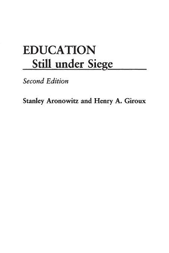 Бумажная книга «Education Still Under Siege», авторов Генри А. Жиру, Стэнли Ароновиц - фото №1