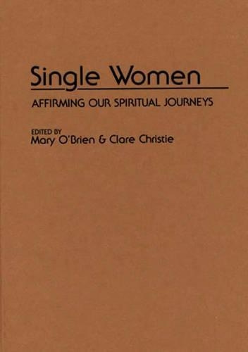 Паперова книга «Single Women: Affirming Our Spiritual Journey», авторів Клер Крісті, Мері О'Брайен - фото №1