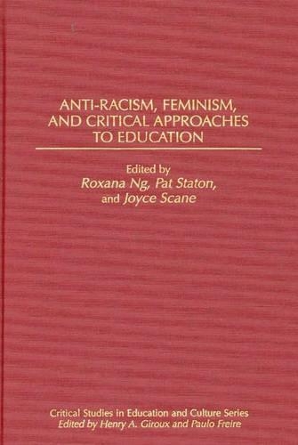 Паперова книга «Anti-Racism, Feminism, and Critical Approaches to Education», авторів Джойс Скейн, Патриція Статон, Роксана Енг - фото №1