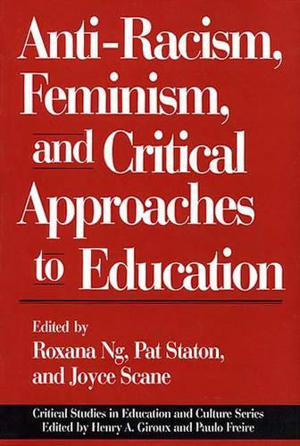 Бумажная книга «Anti-Racism, Feminism, and Critical Approaches to Education», авторов Джойс Скейн, Патриция Статон, Роксана Энг - фото №1