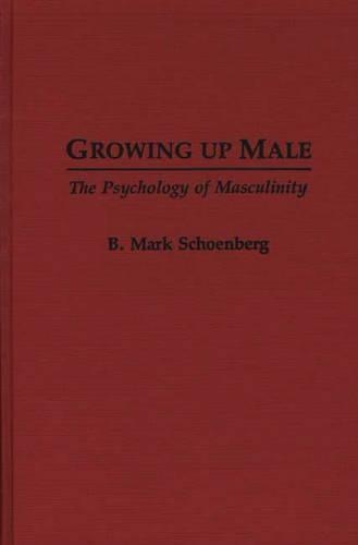 Паперова книга «Growing Up Male: The Psychology of Masculinity», автор B. Марк Шенберг - фото №1