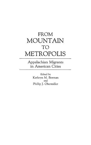 Бумажная книга «From Mountain to Metropolis: Appalachian Migrants in American Cities», авторов Кэтрин М. Борман, Филипп Обермиллер - фото №1
