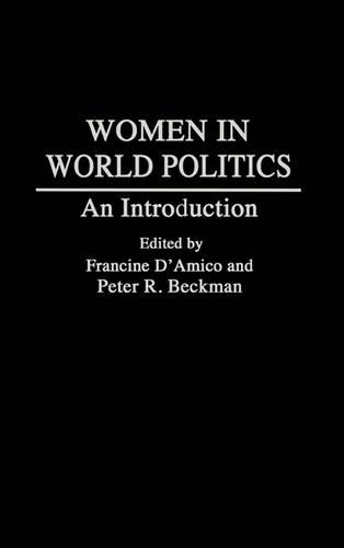 Бумажная книга «Women in World Politics: An Introduction», авторов Франсин Д'Амико, Питер Р. Бекман - фото №1