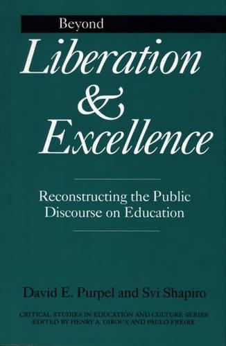 Бумажная книга «Beyond Liberation and Excellence: Reconstructing the Public Discourse on Education», авторов Дэвид Пурпель, Х. Сви Шапиро - фото №1