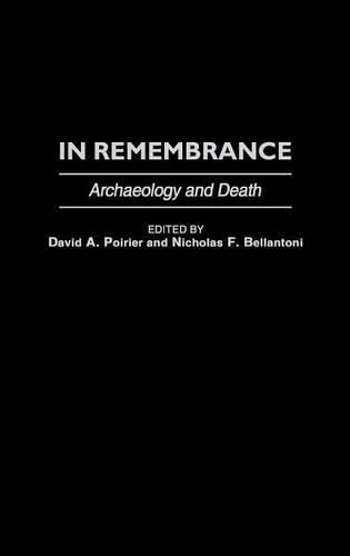 Бумажная книга «In Remembrance: Archaeology and Death», авторов Дэвид А. Пуарье, Николас Ф. Беллантони - фото №1