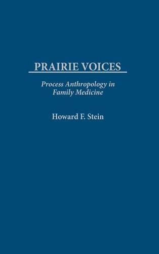 Бумажная книга «Prairie Voices: Process Anthropology in Family Medicine», автор Говард Ф. Стайн - фото №1