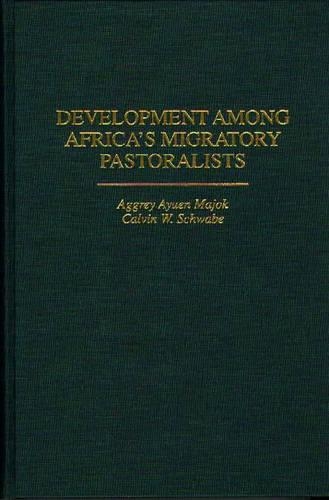 Паперова книга «Development Among Africa's Migratory Pastoralists», авторів Аґґрі Майок, Келвін В. Швабе - фото №1