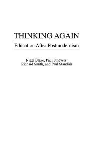Паперова книга «Thinking Again: Education After Postmodernism», авторів Найджел П. Блейк, Пол Смейерс, Пол Стендіш, Річард Сміт - фото №1