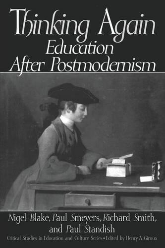 Бумажная книга «Thinking Again: Education After Postmodernism», авторов Найджел П. Блейк, Пол Смайерс, Пол Стэндиш, Ричард Смит - фото №1