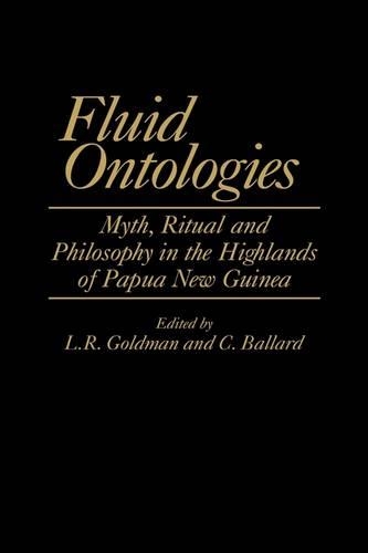 Бумажная книга «Fluid Ontologies: Myth, Ritual, and Philosophy in the Highlands of Papua New Guinea», авторов К. Баллард, Лоуренс Р. Голдман - фото №1