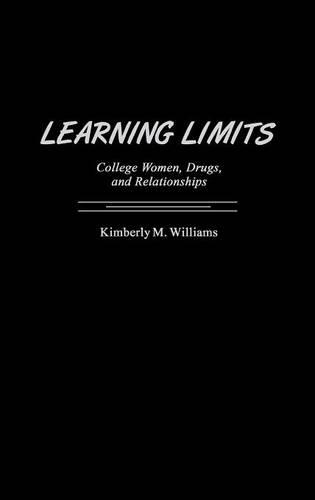 Бумажная книга «Learning Limits: College Women, Drugs, and Relationships», автор Кимберли М. Уильямс - фото №1