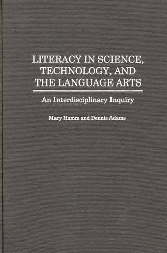 [object Object] «Literacy in Science, Technology, and the Language Arts: An Interdisciplinary Inquiry», авторов Деннис Адамс, Мэри Хэмм - фото №1