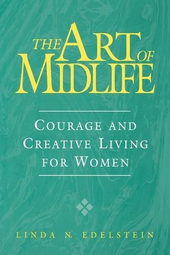 Бумажная книга «The Art of Midlife: Courage and Creative Living for Women», автор Линда Н. Эдельштейн - фото №1
