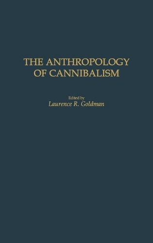 Бумажная книга «The Anthropology of Cannibalism», автор Лоуренс Р. Голдман - фото №1