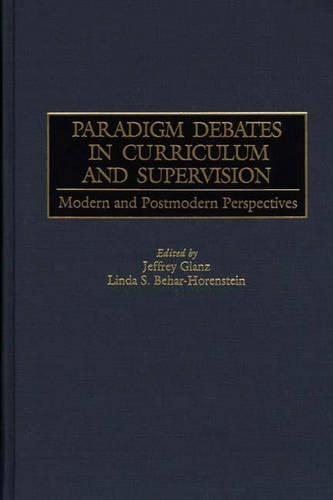 [object Object] «Paradigm Debates in Curriculum and Supervision: Modern and Postmodern Perspectives», авторів Джеффрі Гланц, Лінда Бехар-Горенштейн - фото №1