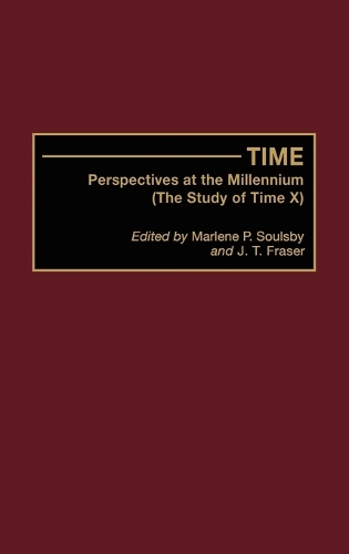 Бумажная книга «Time: Perspectives at the Millennium (The Study of Time X)», авторов Дж. Т. Фрейзер, Марлен П. Соулсби - фото №1
