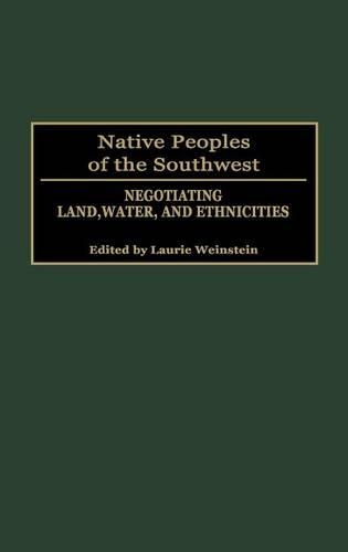 Паперова книга «Native Peoples of the Southwest: Negotiating Land, Water, and Ethnicities», автор Лорі Вайнштейн - фото №1