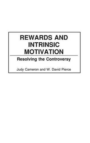 Бумажная книга «Rewards and Intrinsic Motivation: Resolving the Controversy», авторов Джуди Кэмерон, У. Дэвид Пирс - фото №1