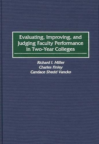 Бумажная книга «Evaluating, Improving, and Judging Faculty Performance in Two-Year Colleges», авторов Кэндис С. Ванкко, Чарльз Финли, Ричард И. Миллер - фото №1