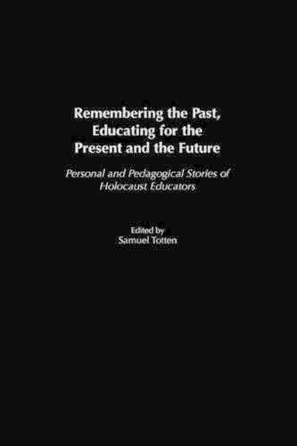 Паперова книга «Remembering the Past, Educating for the Present and the Future: Personal and Pedagogical Stories of Holocaust Educators», автор Семюель Тоттен - фото №1