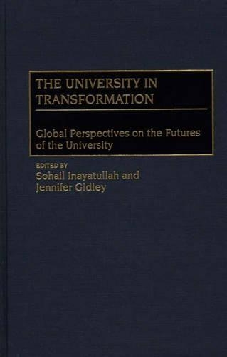 Бумажная книга «The University in Transformation: Global Perspectives on the Futures of the University», авторов Дженнифер Гидли, Сохаил Инаятулла - фото №1
